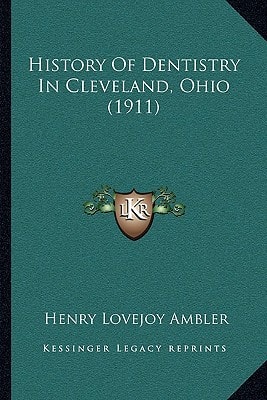 History Of Dentistry In Cleveland, Ohio (1911)
