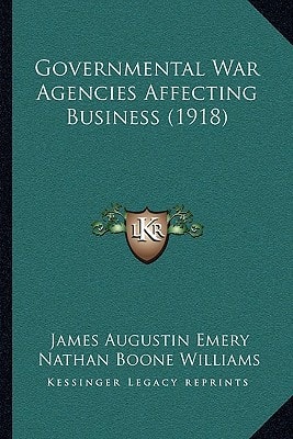 Governmental War Agencies Affecting Business (1918)
