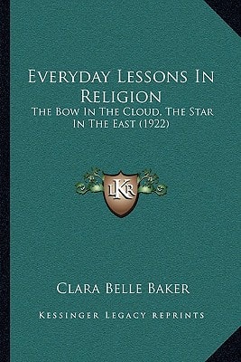 Everyday Lessons In Religion: The Bow In The Cloud, The Star In The East (1922)