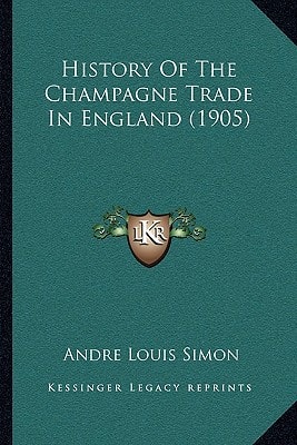 History Of The Champagne Trade In England (1905)