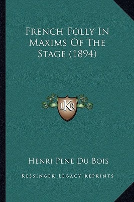 French Folly In Maxims Of The Stage (1894)