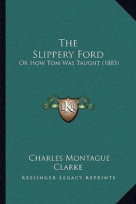 The Slippery Ford: Or How Tom Was Taught (1885)