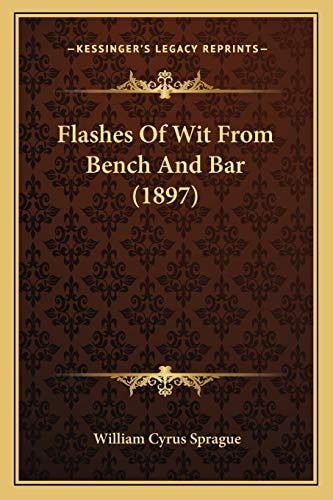 Flashes Of Wit From Bench And Bar (1897)