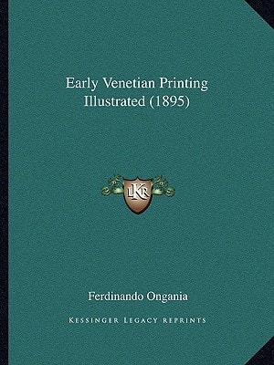 Early Venetian Printing Illustrated (1895)