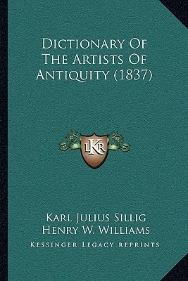 Dictionary Of The Artists Of Antiquity (1837)