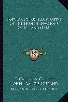 Popular Songs, Illustrative Of The French Invasions Of Ireland (1845)
