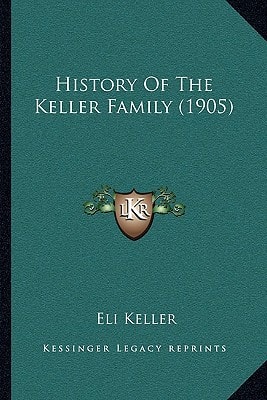 History Of The Keller Family (1905)