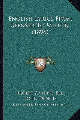 English Lyrics From Spenser To Milton (1898)