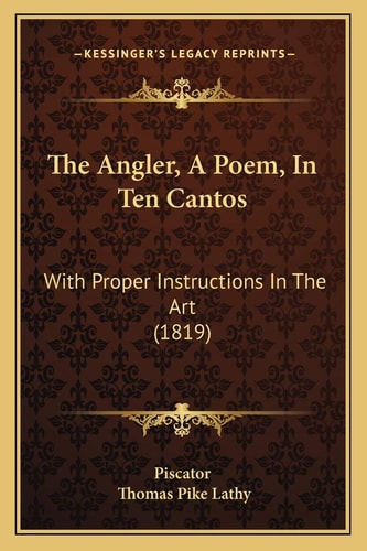 The Angler, A Poem, In Ten Cantos: With Proper Instructions In The Art (1819)