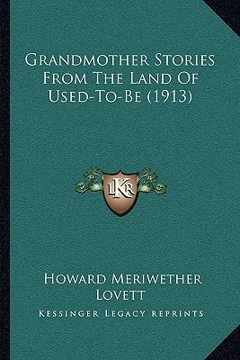 Grandmother Stories From The Land Of Used-To-Be (1913)