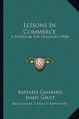Lessons In Commerce: A Textbook For Students (1904)