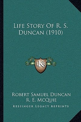 Life Story Of R. S. Duncan (1910)