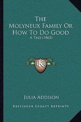 The Molyneux Family Or How To Do Good: A Tale (1865)