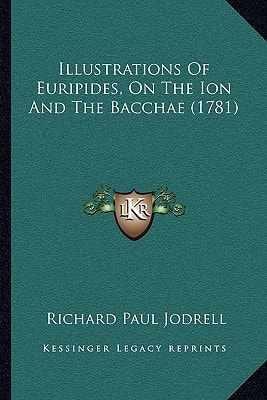 Illustrations Of Euripides, On The Ion And The Bacchae (1781)