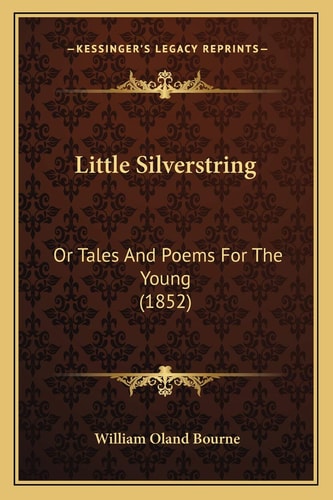 Little Silverstring: Or Tales And Poems For The Young (1852)
