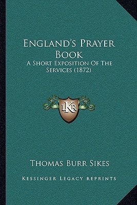 England's Prayer Book: A Short Exposition Of The Services (1872)