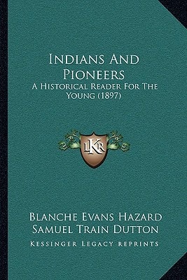 Indians And Pioneers: A Historical Reader For The Young (1897)