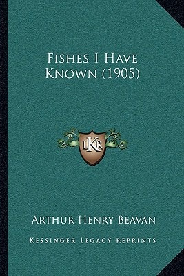 Fishes I Have Known (1905)