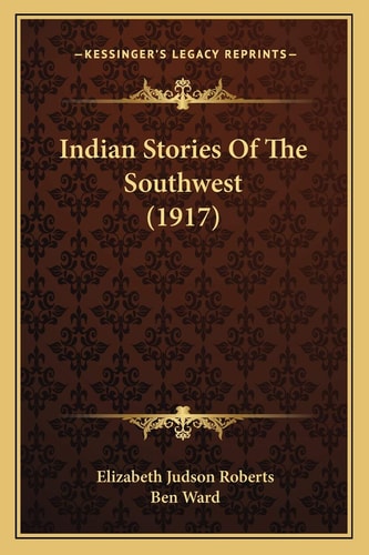 Indian Stories Of The Southwest (1917)