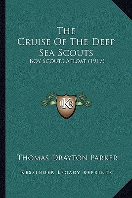 The Cruise Of The Deep Sea Scouts: Boy Scouts Afloat (1917)