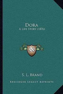 Dora: A Life Story (1876)