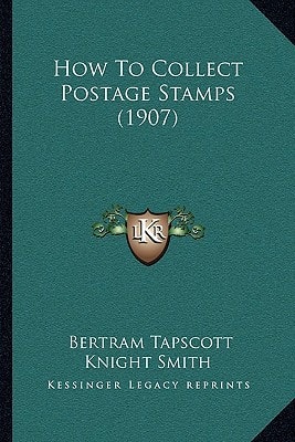 How To Collect Postage Stamps (1907)