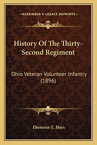 History Of The Thirty-Second Regiment: Ohio Veteran Volunteer Infantry (1896)