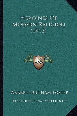 Heroines Of Modern Religion (1913)
