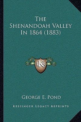 The Shenandoah Valley In 1864 (1883)