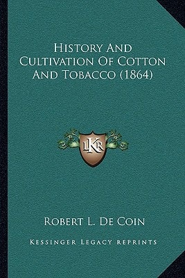 History And Cultivation Of Cotton And Tobacco (1864)