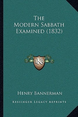 The Modern Sabbath Examined (1832)