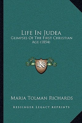 Life In Judea: Glimpses Of The First Christian Age (1854)