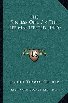 The Sinless One Or The Life Manifested (1855)