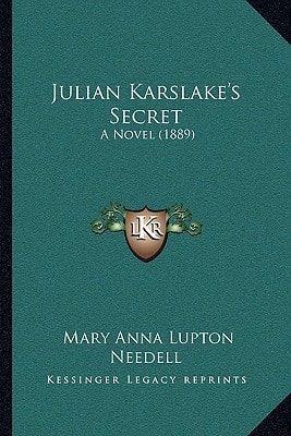 Julian Karslake's Secret: A Novel (1889)