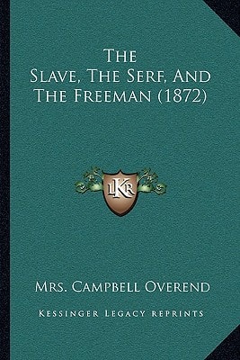 The Slave, The Serf, And The Freeman (1872)