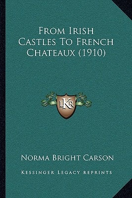 From Irish Castles To French Chateaux (1910)