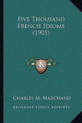Five Thousand French Idioms (1905)