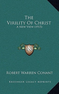 The Virility Of Christ: A New View (1915)
