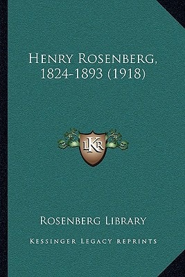 Henry Rosenberg, 1824-1893 (1918)