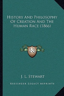 History And Philosophy Of Creation And The Human Race (1866)