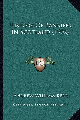 History Of Banking In Scotland (1902)