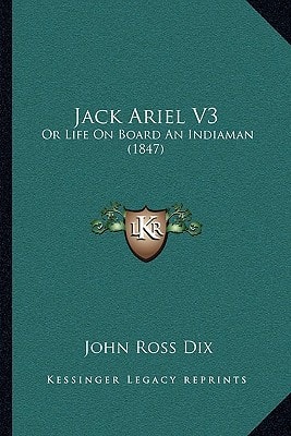 Jack Ariel V3: Or Life On Board An Indiaman (1847)