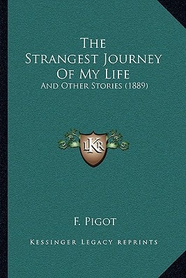 The Strangest Journey Of My Life: And Other Stories (1889)