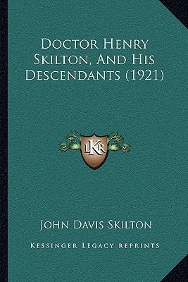Doctor Henry Skilton, And His Descendants (1921)