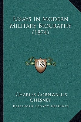 Essays In Modern Military Biography (1874)