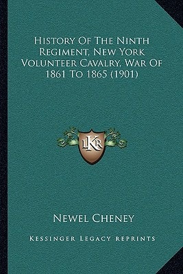 History Of The Ninth Regiment, New York Volunteer Cavalry, War Of 1861 To 1865 (1901)