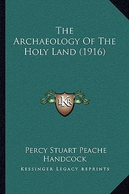The Archaeology Of The Holy Land (1916)