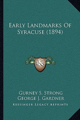 Early Landmarks Of Syracuse (1894)