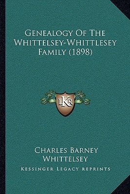Genealogy Of The Whittelsey-Whittlesey Family (1898)