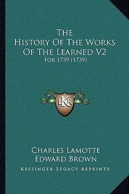 The History Of The Works Of The Learned V2: For 1739 (1739)